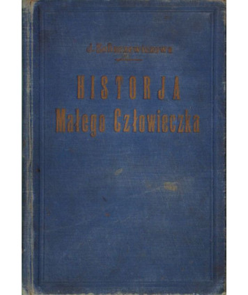 Historja małego człowieczka. Powieść dla młodzieży