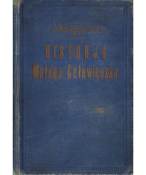 Historja małego człowieczka. Powieść dla młodzieży
