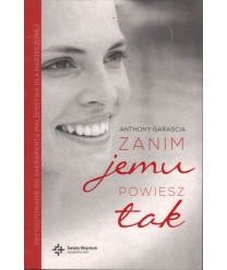 Zanim jemu powiesz tak. Przygotowanie do sakramentu małżeństwa dla narzeczonej