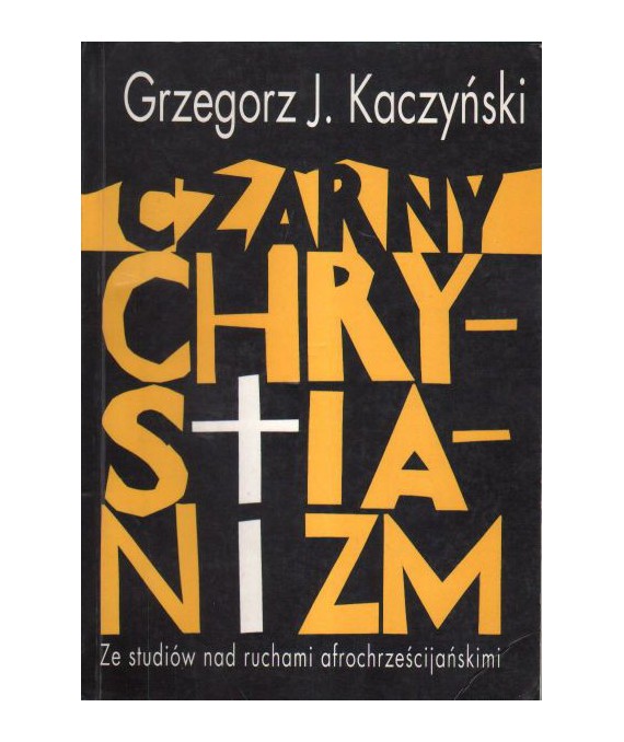Czarny chrystianizm. Zw studiów nad ruchami afrochrześcijańskimi