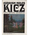 Kicz czyli sztuka szczęścia. Studium o psychologii kiczu