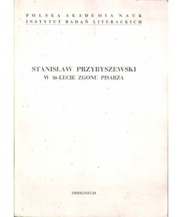 Stanisław Przybyszewski w 50-lecie zgonu pisarza