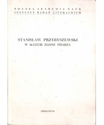 Stanisław Przybyszewski w 50-lecie zgonu pisarza