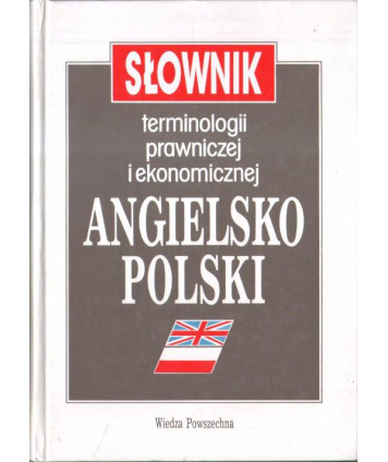 Słownik terminologii prawniczej i ekonomicznej angielsko-polski