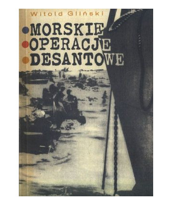 Morskie operacje desantowe w drugiej wojnie światowej