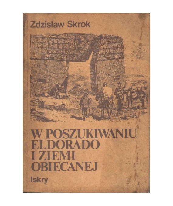 W poszukiwaniu Eldorado i Ziemi Obiecanej