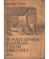W poszukiwaniu Eldorado i Ziemi Obiecanej