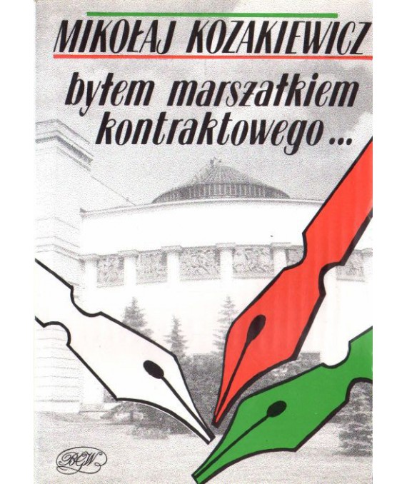 Byłem marszałkiem kontraktowego...