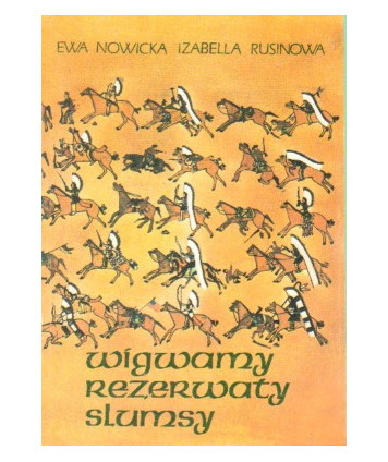 Wigwamy, rezerwaty, slumsy. Z dziejów Indian w Stanach Zjednoczonych