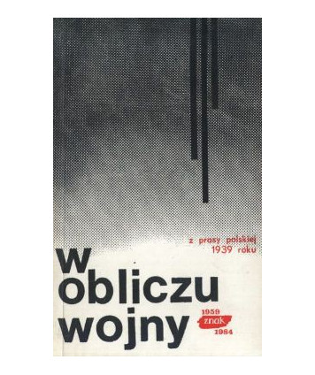 W obliczu wojny. Z prasy polskiej 1939 roku
