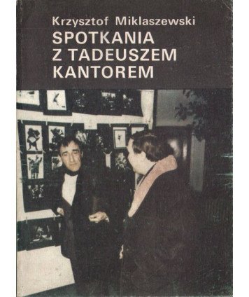 Spotkania z Tadeuszem Kantorem (1972-1987)