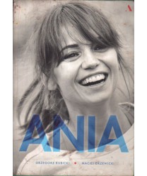 Ania. Pierwsza biografia Anny Przybylskiej