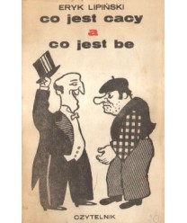 Co jest cacy, a co jest be. Wybór felietonów z "Kuriera Polskiego" 1970-1982