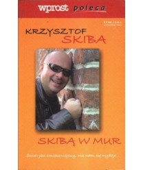 Skiba w mur. Zbiór felietonów opublikowanych w tygodniku "Wprost" w latach 2002-2005