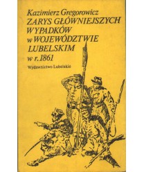 Zarys główniejszych wypadków w województwie lubelskim w r. 1861