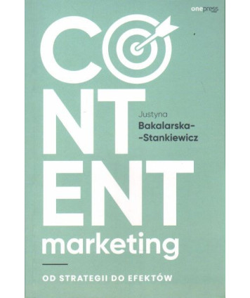 Content marketing. Od strategii do efektów