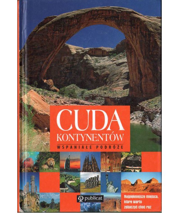 Cuda kontynentów. Wspaniałe podróże