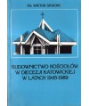 Budownictwo kościołów w diecezji katowickiej w latach 1945-1989