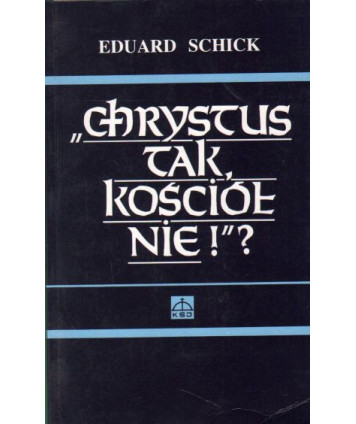 Chrystus tak, kościół nie! Odpowiedź Listu do Efezjan
