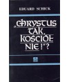 Chrystus tak, kościół nie! Odpowiedź Listu do Efezjan
