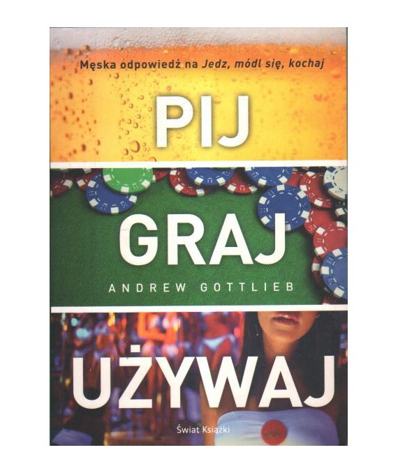 Pij, graj, używaj