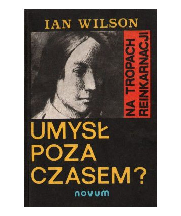 Umysł poza czasem? Na tropach reinkarnacji