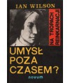 Umysł poza czasem? Na tropach reinkarnacji