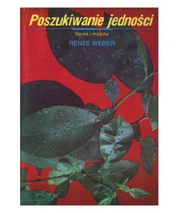 Poszukiwanie jedności. Nauka i mistyka