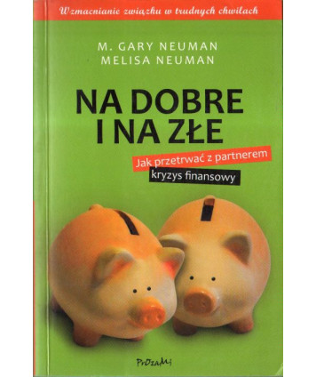 Na dobre i na złe. Jak przetrwać z partnerem kryzys finansowy