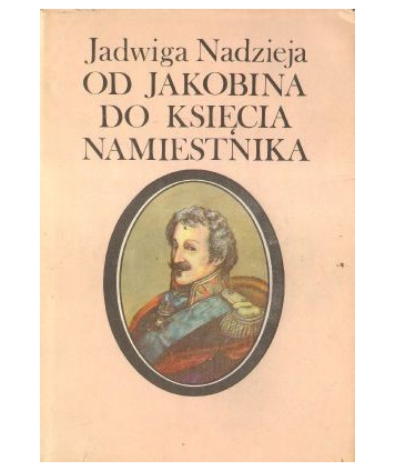 Od jakobina do księcia namiestnika