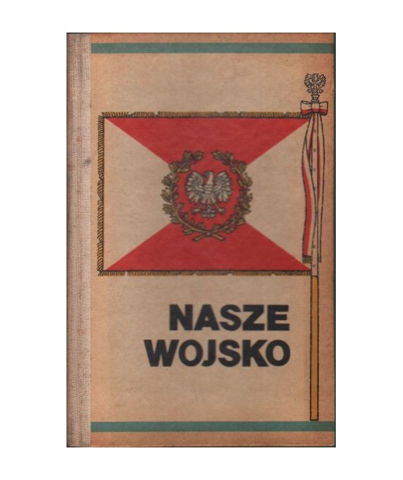 Nasze wojsko. Zbiór opowiadań i reportaży o współczesnym wojsku polskim