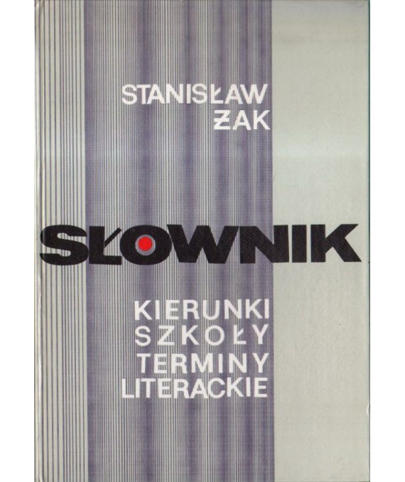 Słownik. Kierunki - szkoły - terminy literackie