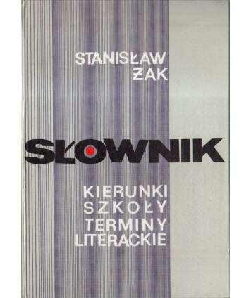 Słownik. Kierunki - szkoły - terminy literackie