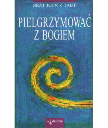 Pielgrzymować z Bogiem. Wędrówka przez Stary Testament