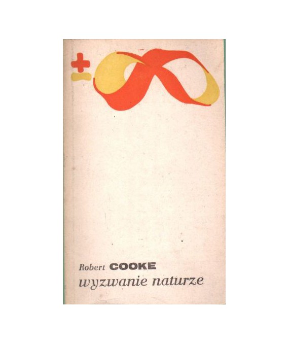 Wyzwanie naturze. Nowy wspaniały świat inżynierii genetycznej