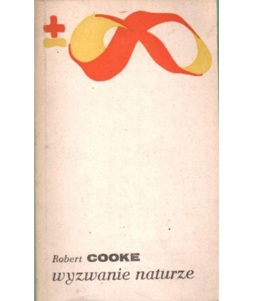 Wyzwanie naturze. Nowy wspaniały świat inżynierii genetycznej