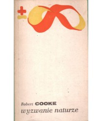 Wyzwanie naturze. Nowy wspaniały świat inżynierii genetycznej