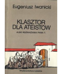 Klasztor dla ateistów albo rozważania pana T.
