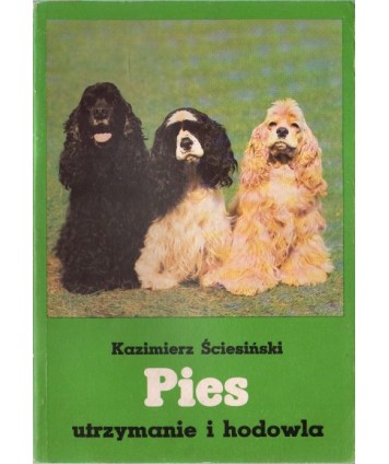 Pies. Utrzymanie i hodowla