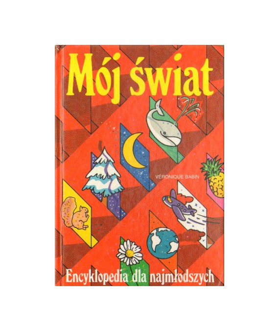Mój świat. Encyklopedia dla najmłodszych