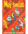 Mój świat. Encyklopedia dla najmłodszych