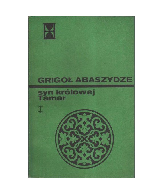 Syn królowej Tamar. Kronika gruzińska z XIII w.