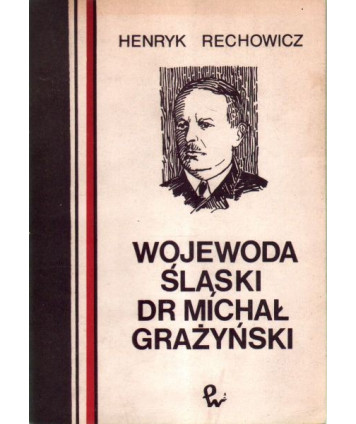 Wojewoda Śląski dr Michał Grażyński