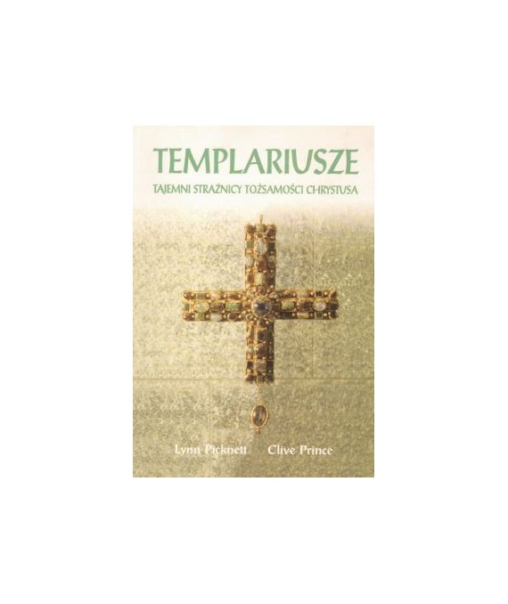 Templariusze tajemni strażnicy tożsamości Chrystusa