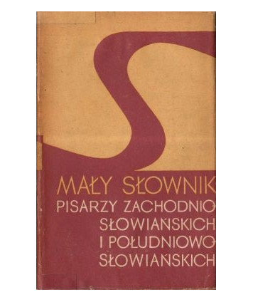 Mały słownik pisarzy zachodnio-słowiańskich i południowo-słowiańskich