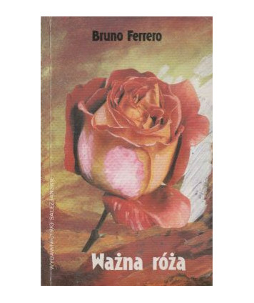 Ważna róża. Krótkie opowiadania dla ducha