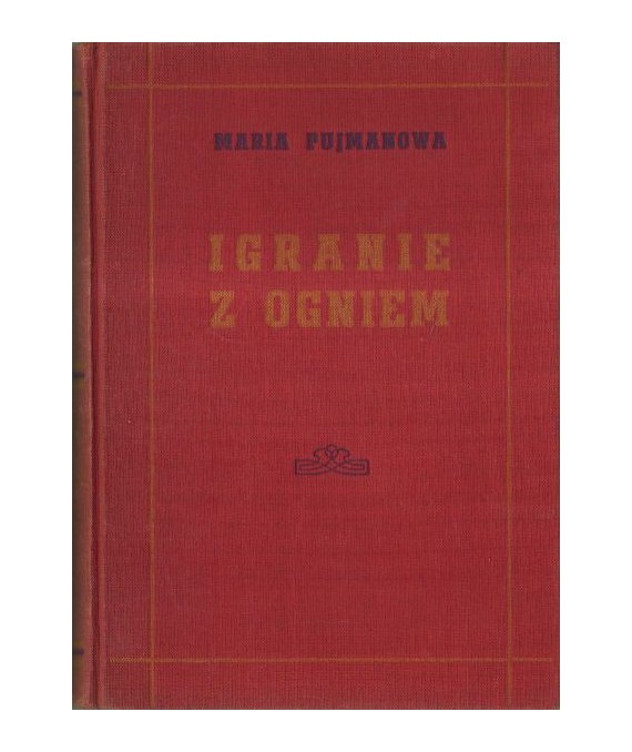 Igranie z ogniem. Powieść