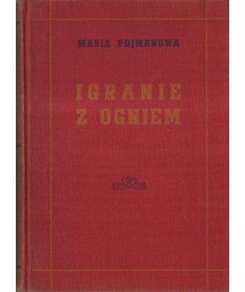 Igranie z ogniem. Powieść