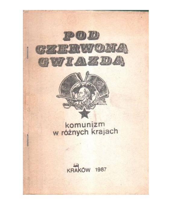 Pod czerwoną gwiazdą. Komunizm w różnych krajach