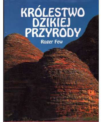 Królestwo dzikiej przyrody. Ostatnie dziewicze krajobrazy na Ziemi